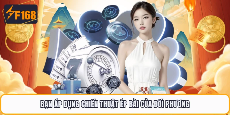 Tiến Lên Miền Nam F168 - Trò Chơi Đánh Bài Huyền Thoại 2026 4 Bạn áp dụng chiến thuật ép bài của đối phương
