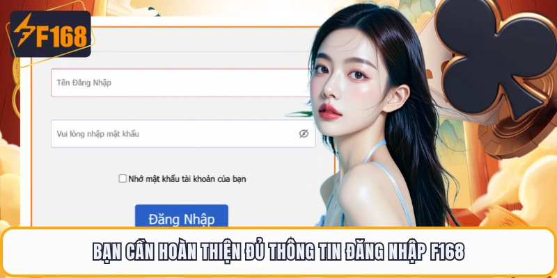 Đăng Nhập F168 - Cách Truy Cập Nhà Cái Chơi Game An Toàn 1 Bạn cần hoàn thiện đủ thông tin đăng nhập F168