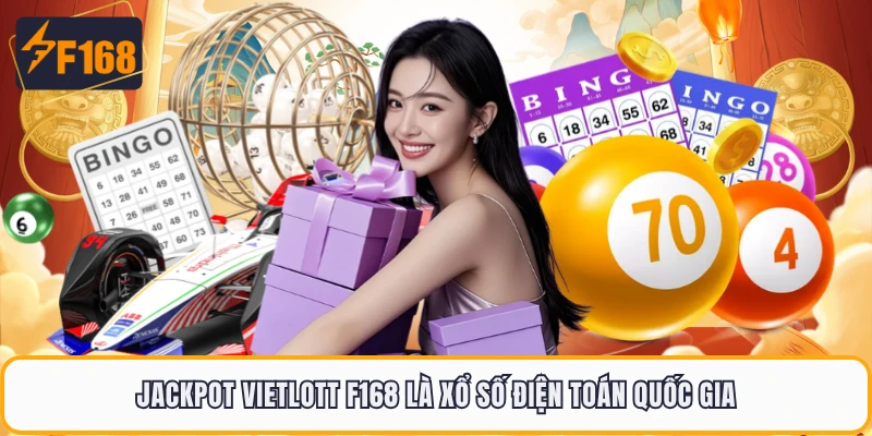 Jackpot Vietlott F168 - Siêu Phẩm Giải Trí Số Học Hiện Đại 1 Jackpot Vietlott F168 là xổ số điện toán quốc gia