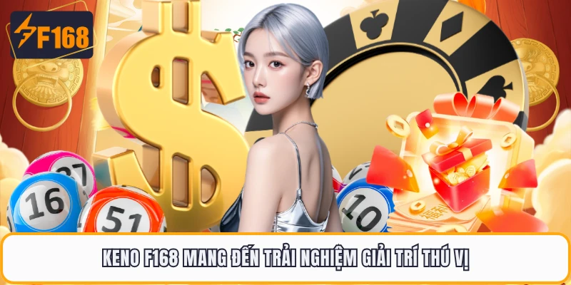 Keno F168 - Khơi Mở Vận May Qua Từng Lượt Chọn Nhanh 1 Keno F168 mang đến trải nghiệm giải trí thú vị