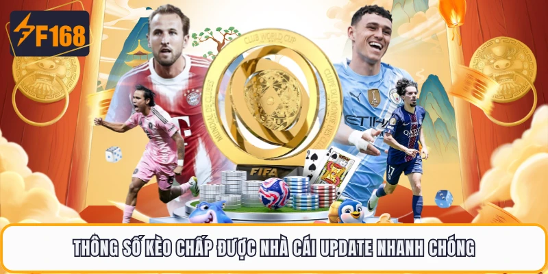Kèo Châu Á F168 - Tỷ Lệ Kèo Cân Não Hấp Dẫn Nhất 2026 3 Thông số kèo chấp được nhà cái update nhanh chóng