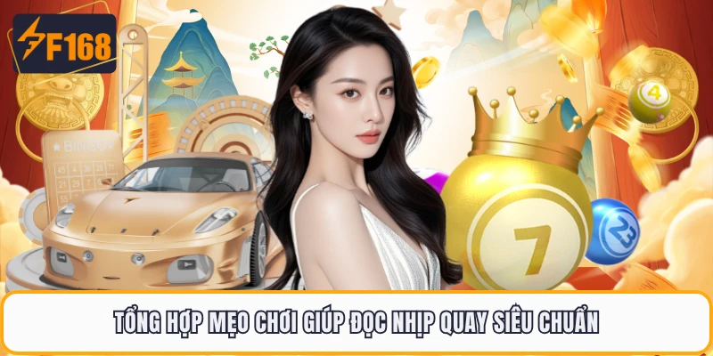 Keno F168 - Khơi Mở Vận May Qua Từng Lượt Chọn Nhanh 4 Tổng hợp mẹo chơi giúp đọc nhịp quay siêu chuẩn
